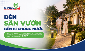 Đèn Sân Vườn Bền Bỉ Chống Nước: Tiêu Chuẩn Lựa Chọn và Các Dòng Phù Hợp Nhất 2026